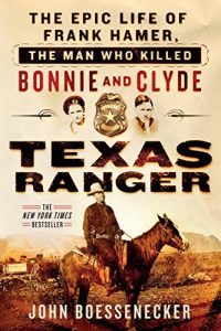 Bonnie and Clyde Texas Ranger Boessenecker cover
